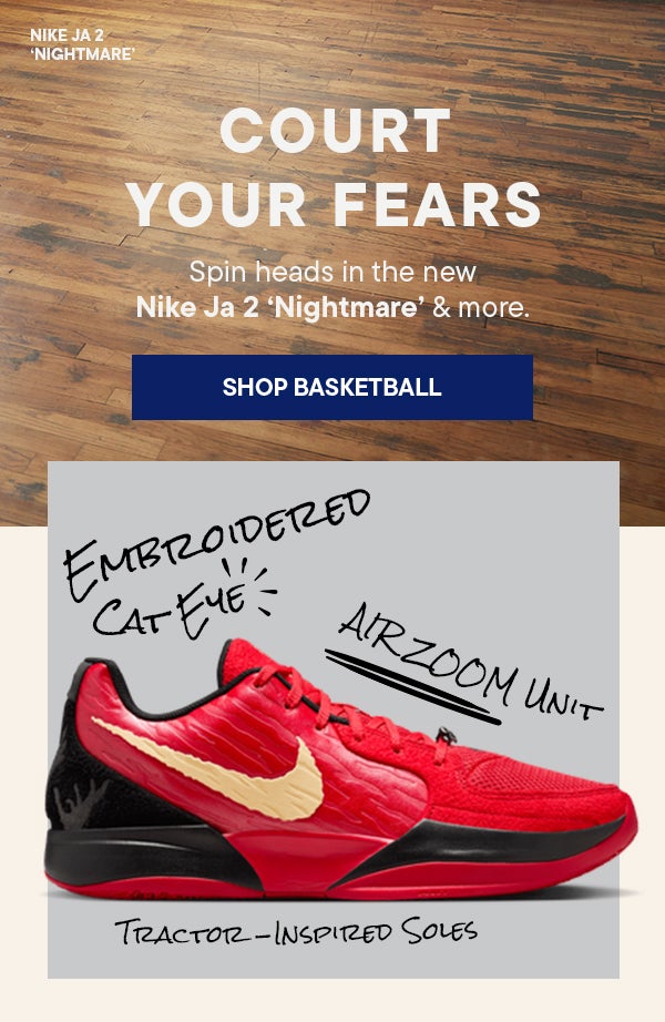 Spin heads in the new Nike Ja 2 ‘Nightmare’ & more. | SHOP BASKETBALL