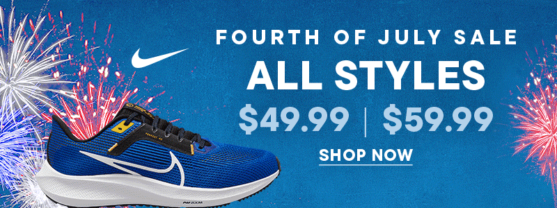 Fourth of July Sale All Styles $49.99 & $59.99