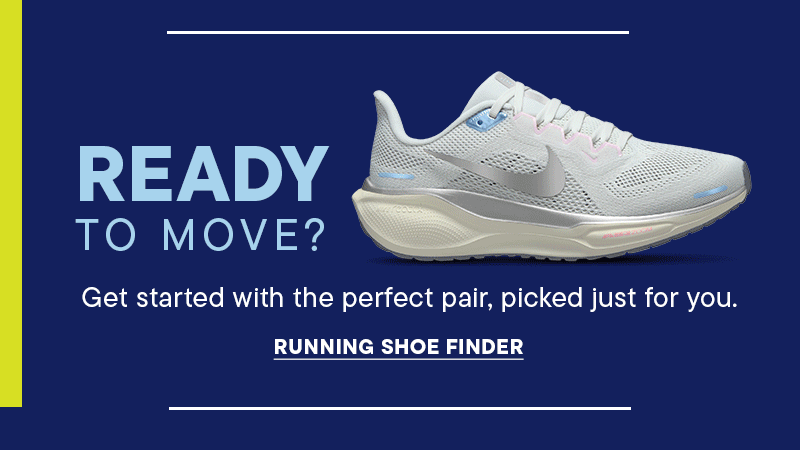 Get started with the perfect pair, picked just for you. Running Shoe Finder