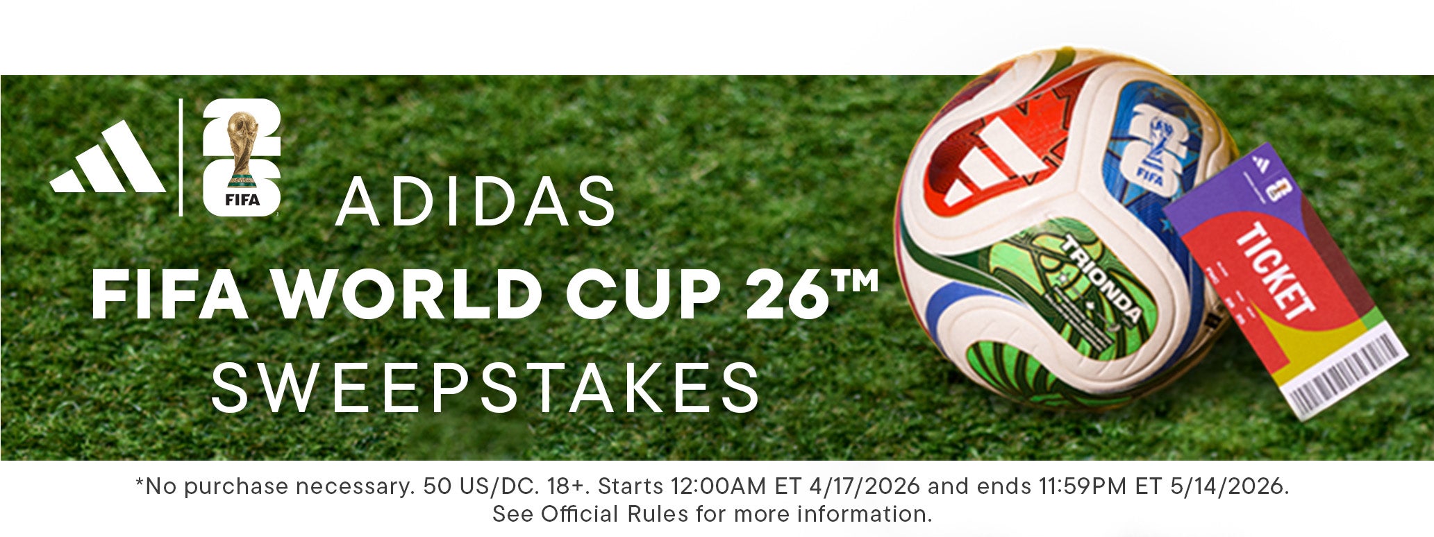 ADIDAS FIFA WORLD CUP 26™ SWEEPSTAKES