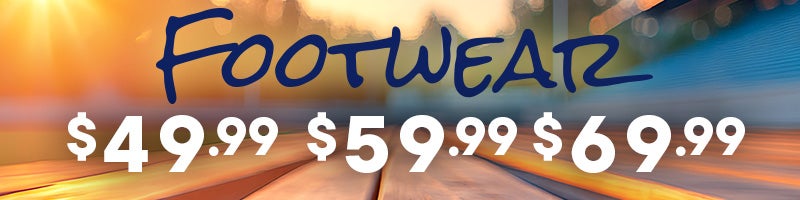 Footwear Sale All Styles $49.99 | $59.99 | $69.99 