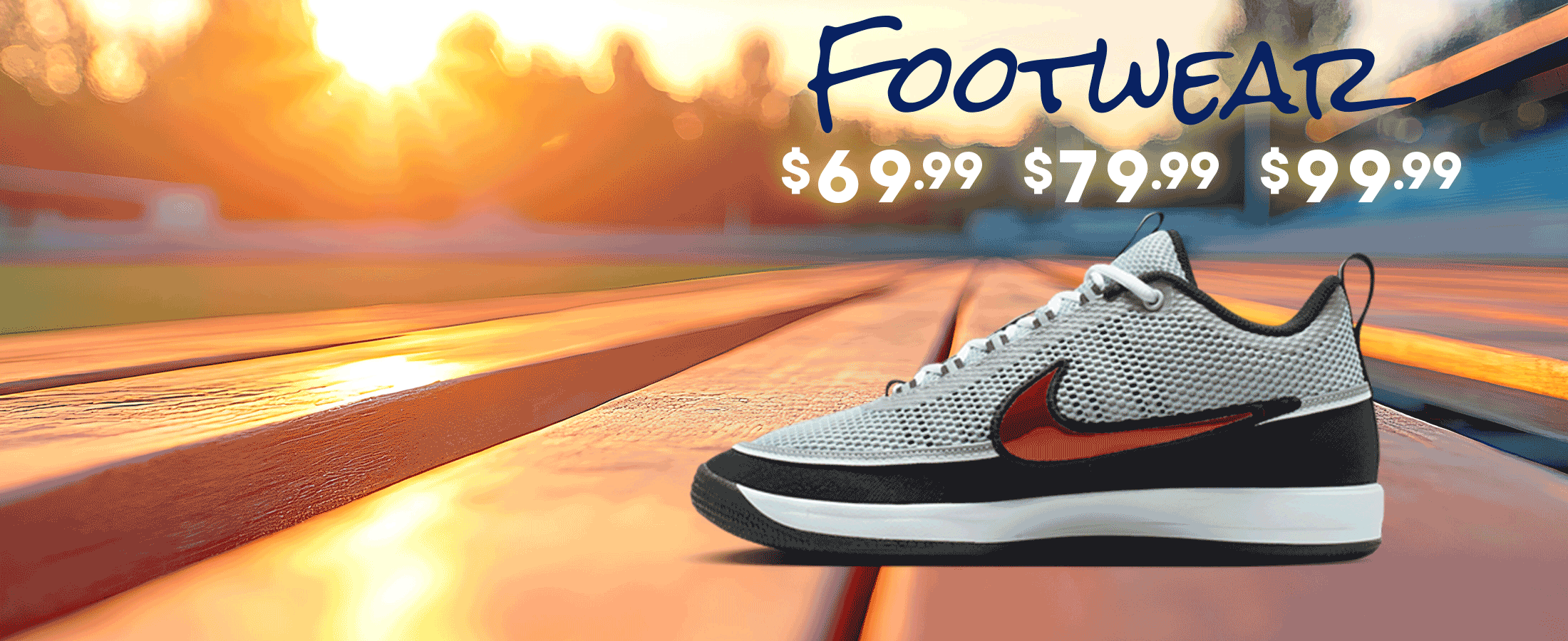 Shop Footwear at $69.99, $79.99, & $99.99