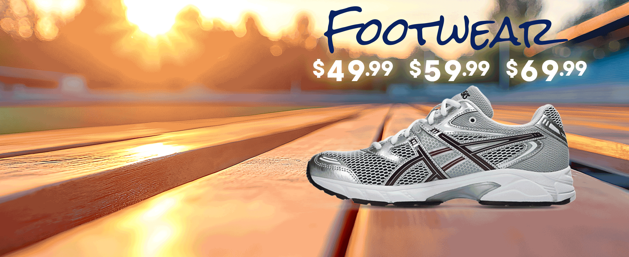 Shop Footwear at $49.99, $59.99, & $69.999