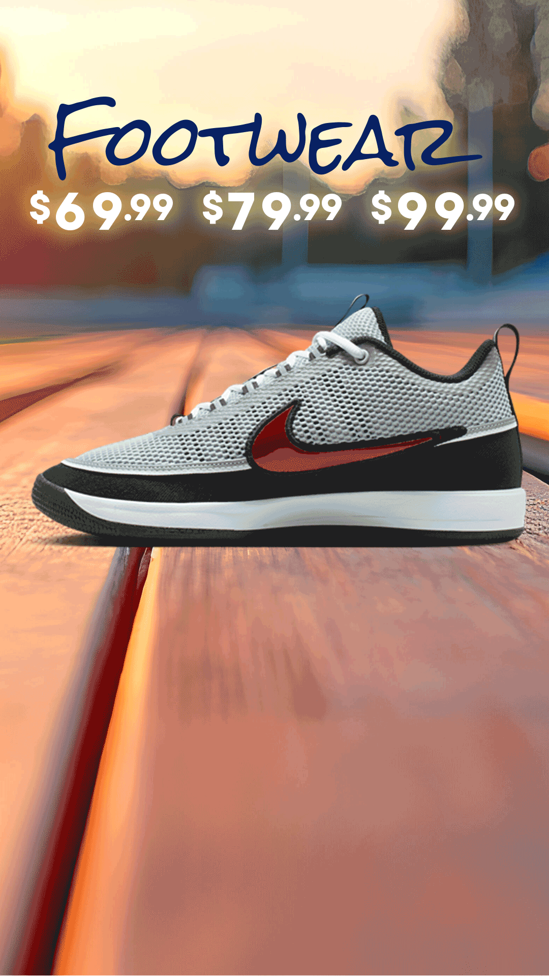 Shop Footwear at $69.99, $79.99, & $99.99