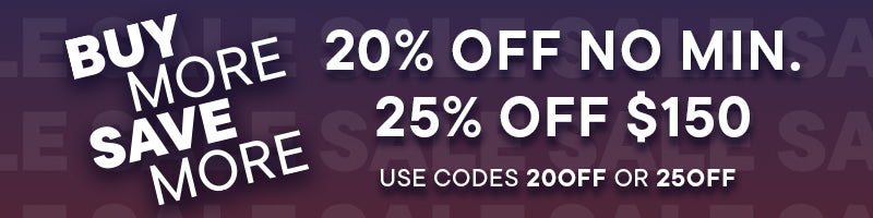 20% OFF NO MIN - 25% OFF $150+