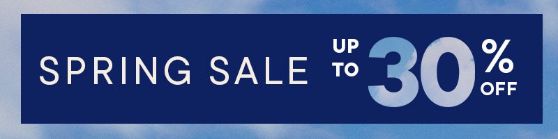 Spring Sale- Up to 30% Off