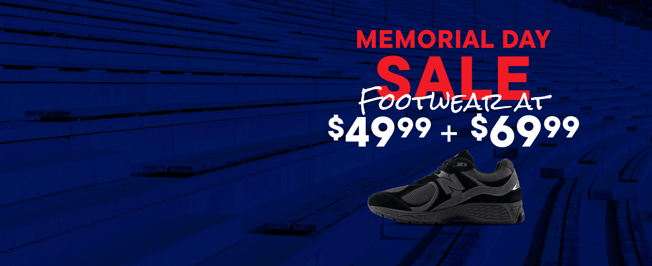 Memorial Day Sale - Shop Footwear $49.99 + $69.99