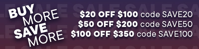 BUY MORE  SAVE MORE