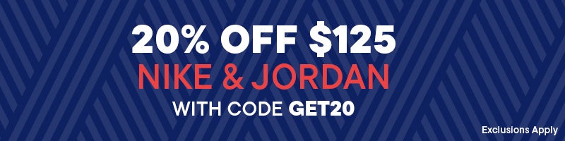 NIKE & JORDAN 20% OFF $99 WITH CODE GET20   