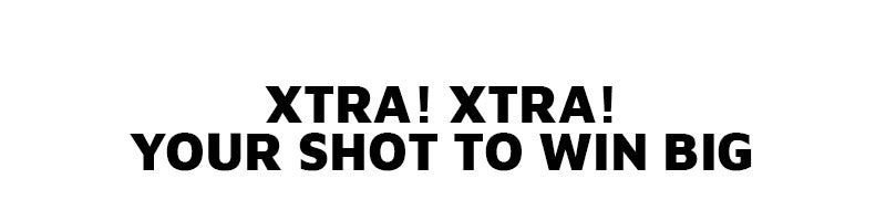 XTRA! XTRA! YOUR SHOT TO WIN BIG. To celebrate the New FLX rewards, we're giving members a shot at incredible prizes. 