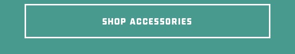 SHOP ACCESSORIES