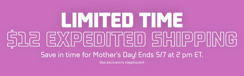 LIMITED TIME $12 EXPEDITED SHIPPING
