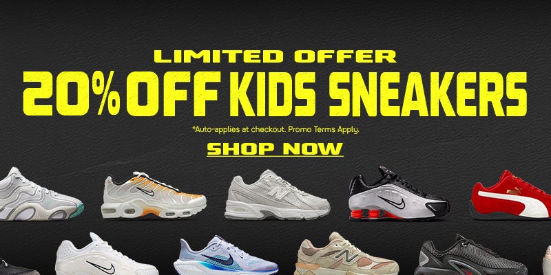 Limited offer. 20% OFF kids sneakers. Auto applies at checkout. SHOP NOW