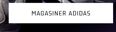 MAGASINER ADIDAS