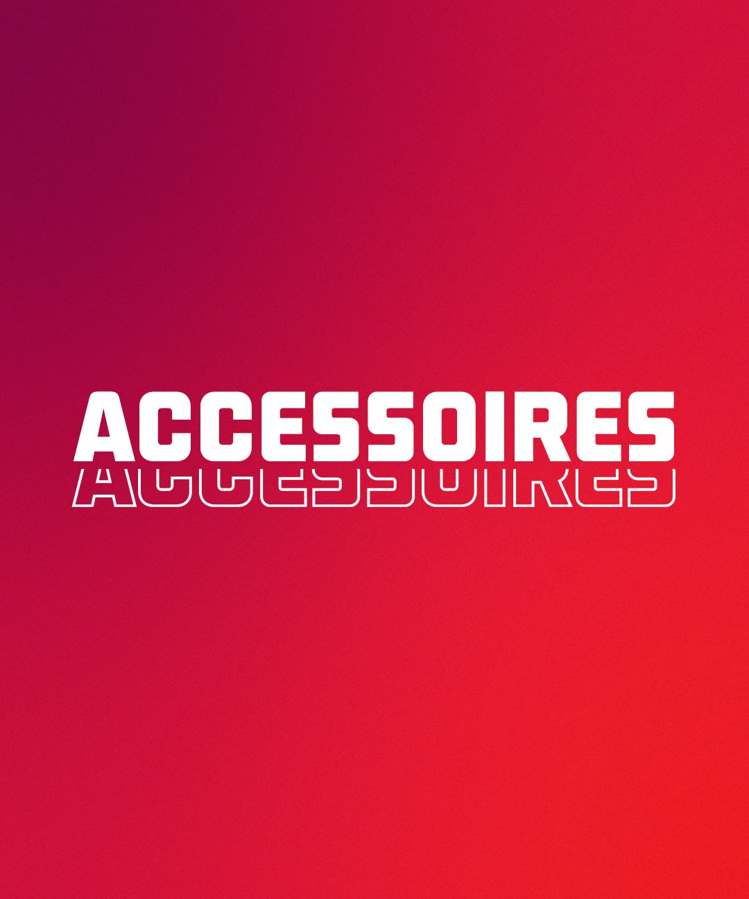 ACCESSOIRES