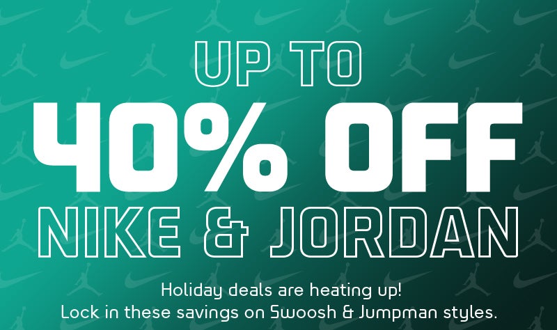 Up to 40% Off Nike & Jordan 