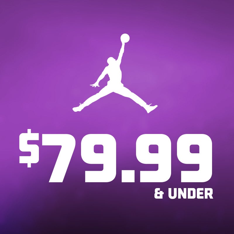 Jordan $79.99 & under