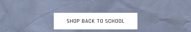 SHOP BACK TO SCHOOL
